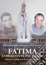 Fatima, l'orizzonte più bello libro