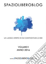 SpazioLiberoBlog (2016). Vol. 2