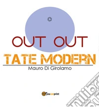 Out out Tate Modern libro