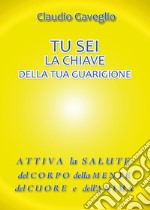 Tu sei la chiave della tua guarigione