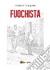 Fuochista libro di Tempesta Gustavo