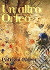 Un altro Orfeo libro di Palese Patrizia