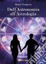 Dall'astronomia all'astrologia libro