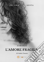 L'amore fragile