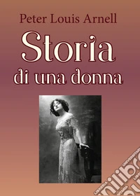 Storia di una donna libro