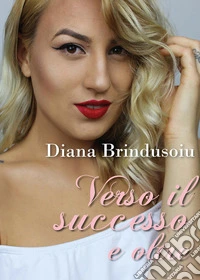 Verso il successo e oltre libro