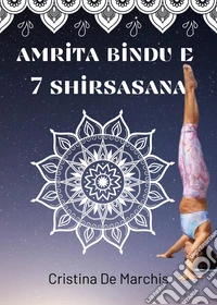 Amrita Bindu e 7 Headstands