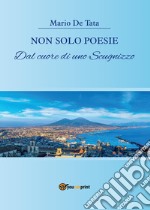 Non solo poesie dal cuore di uno scugnizzo libro