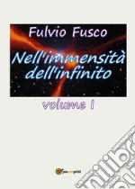 Nell'immensità dell'infinito. Vol. 1 libro