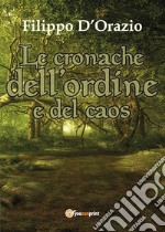 Le cronache dell'ordine e del caos libro