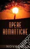 Opere Romantiche. E-book. Formato EPUB ebook