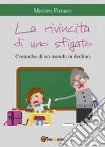 La rivincita di uno sfigato. Cronache di un mondo in declino libro