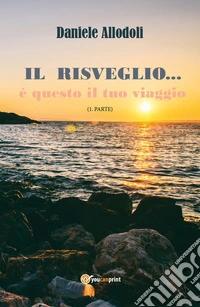 Il Risveglio... è questo il tuo viaggio