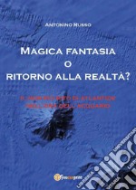 Magica fantasia o ritorno alla realtà? libro