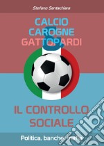 Calcio, carogne e gattopardi libro