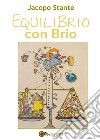 EquiliBrio con Brio libro di Stante Jacopo