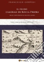 Il feudo camerale di Rocca Priora nello Stato pontificio del XVIII secolo