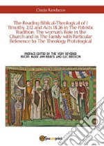 The reading biblical-theological of 1 Timothy 2,12 and Acts 18,26 in the patristic tradition: the woman's role in the Church and in the family with particular reference to the theology protological libro