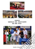 Karate manuale del praticante ma non solo libro