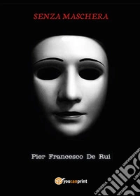 Senza maschera libro