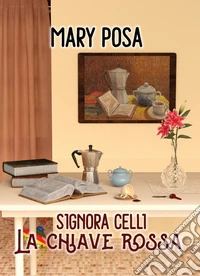 Signora Celli. La chiave rossa libro