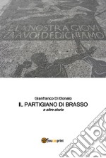 Il partigiano di Brasso e altre storie libro