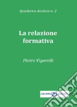 Quaderno Anchise. Vol. 2: La relazione formativa