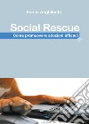 Social Rescue. Come promuovere adozioni efficaci libro di Anghilante Estelo
