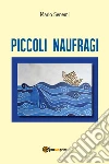 Piccoli naufragi libro