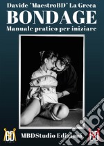 Bondage. Manuale pratico per iniziare