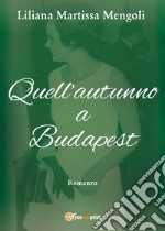 Quell'autunno a Budapest libro