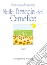 Nelle braccia del carnefice libro