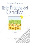 Nelle braccia del carnefice libro di Scamarcio Francesca