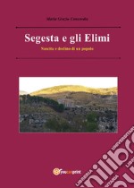 Segesta e gli Elimi. Nascita e declino di un popolo