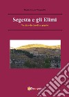 Segesta e gli Elimi. Nascita e declino di un popolo libro di Concordia Maria Grazia