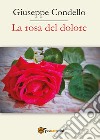 La rosa del dolore libro