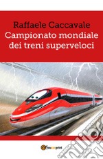 Campionato mondiale dei treni superveloci libro