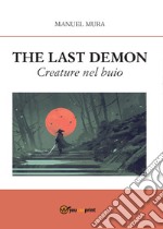 Creature nel buio. The Last Demon libro