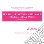 Il primo piatto da cucinare nella dieta a zona (sapori italiani) libro
