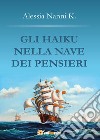 Gli haiku nella nave dei pensieri libro di Nanni K. Alessia