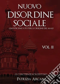 Nuovo disordine sociale, gnosticismo e potere. L'origine del male libro