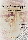 Non è coraggio libro