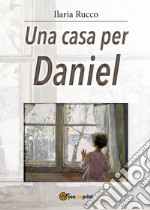 Una casa per Daniel libro