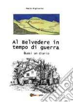 Al Belvedere in tempo di guerra. Quasi un diario libro