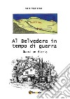 Al Belvedere in tempo di guerra. Quasi un diario libro