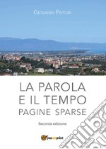 La parola e il tempo. Pagine sparse libro