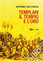 Il tempio e l'oro. Templari libro