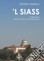 'L siass (Il setaccio). Appunti e spunti autobiografici libro