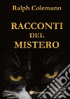 Racconti del mistero libro di Colemann Ralph