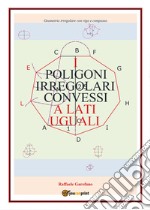 I poligoni irregolari convessi a lati uguali. Tangenti libro